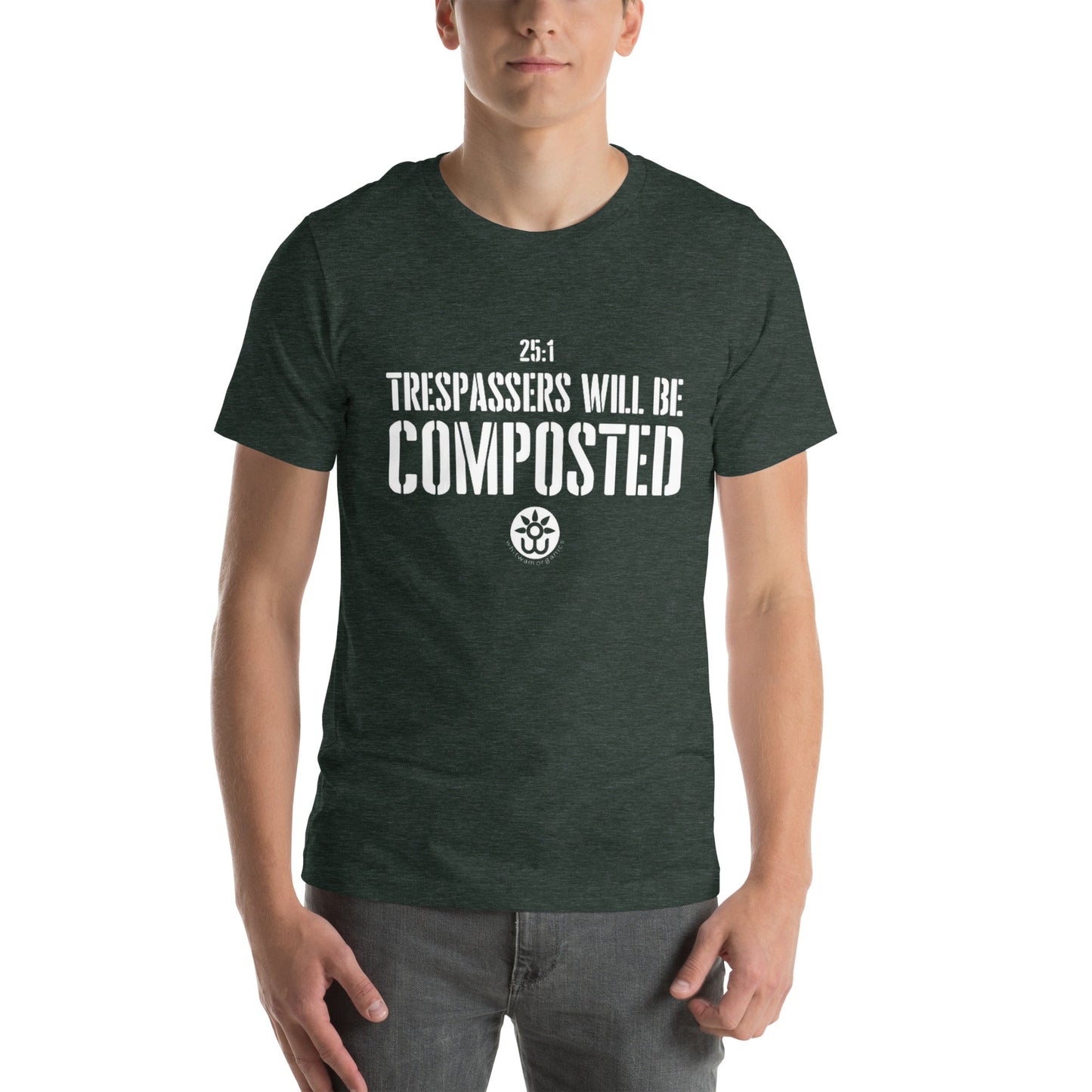 Whitwam Organics Unisex Trespassers Will Be Composted T-Shirt - Whitwam Organics